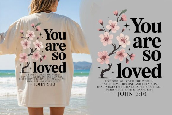 Download You Are so Loved Christian Floral Tee - Tee Collection